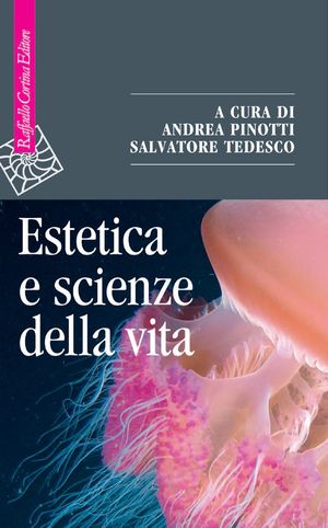 9788860306029 - Estetica e scienze della vita. Morfologia, biologia teoretica, evo-devo