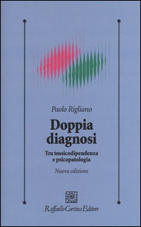 9788860307644 - Doppia diagnosi. Tra tossicodipendenza e psicopatologia