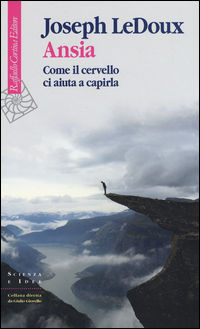 9788860308047 - Ansia. Come il cervello ci aiuta a capirla