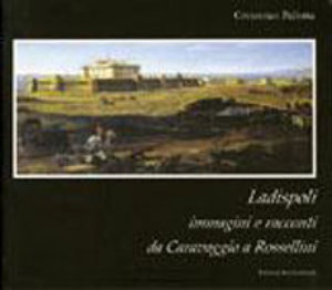 9788860310125 - Ladispoli. Immagini e racconti da Caravaggio a Rossellini. Ediz. illustrata
