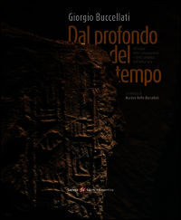 9788860323132 - Dal profondo del tempo. All'origine della comunicazione e della comunità nell'antica Siria