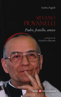 9788860324269 - Silvano Piovanelli. Padre, fratello, amico
