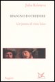 9788860360892 - Il bisogno di credere. Un punto di vista laico