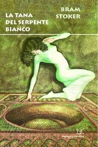 9788860364685 - La tana del serpente bianco