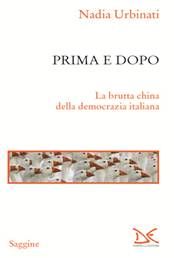9788860366658 - Prima e dopo. La brutta china della democrazia italiana