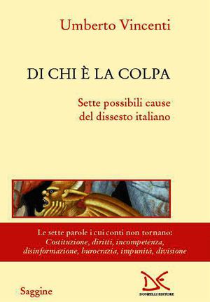 9788860369963 - Di chi è la colpa. Sette possibili cause del dissesto italiano