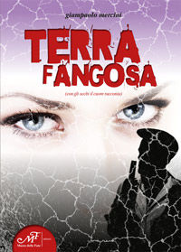 9788860392213 - Terra fangosa. Con gli occhi il cuore racconta