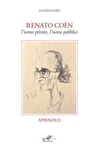 9788860394903 - Renato Coèn. L'uomo privato, l'uomo pubblico. Appendice
