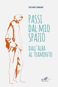 9788860396143 - Passi dal mio spazio. Dall'alba al tramonto