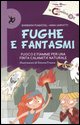 9788860402240 - Fughe e fantasmi. Ediz. illustrata