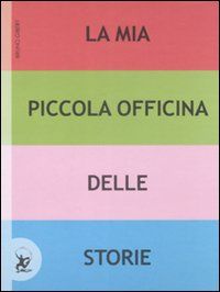9788860404220 - La mia piccola officina delle storie