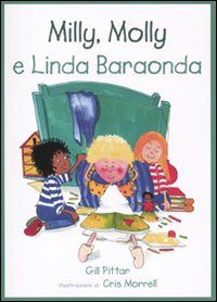 9788860405111 - Milly, Molly e Linda Baraonda. Ediz. illustrata