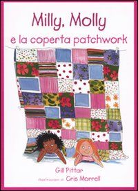 9788860405265 - Milly, Molly e la coperta patchwork. Ediz. illustrata