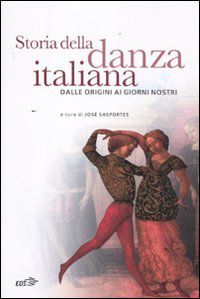 9788860407528 - Storia della danza italiana. Dalle origini ai giorni nostri