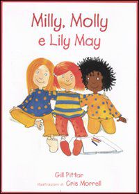 9788860407580 - Milly, Molly e Lily May. Ediz. illustrata