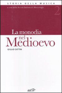 9788860408822 - Storia della musica. Vol. 2: La monodia nel Medioevo