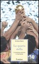 9788860410290 - La quarta stella. L'avventura azzurra in Germania