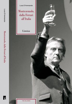 9788860411051 - Montezemolo. Dalla Ferrari all'Italia