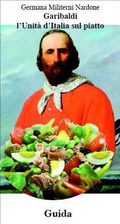 9788860428660 - Garibaldi. L'Unità d'Italia sul piatto