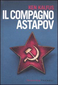 9788860441515 - Il compagno Astapov