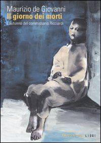 9788860441676 - Il giorno dei morti. L'autunno del commissario Ricciardi