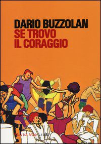 9788860443366 - Se trovo il coraggio