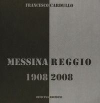 9788860490575 - Messina Reggio 1908-2008
