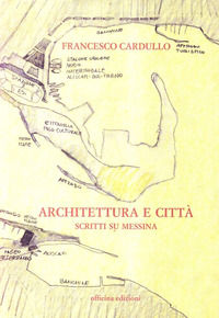 9788860490711 - Architettura e città. Scritti su Messina