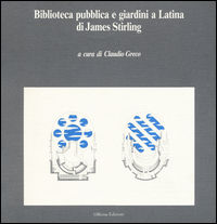 9788860491930 - Biblioteca pubblica e giardini a Latina di James Stirling