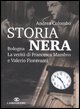 9788860520913 - Storia nera. Bologna. La verità di Francesca Mambro e Valerio Fioravanti