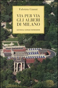 9788860521330 - Via per via gli alberi di Milano