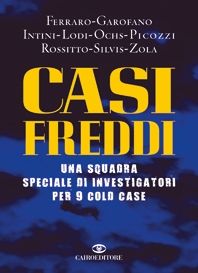 9788860521774 - Casi freddi. Una squadra speciale di investigatori per 9 cold case