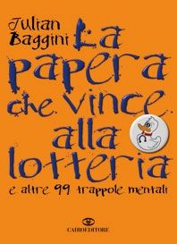 9788860522351 - La papera che vince alla lotteria e altre 99 trappole mentali
