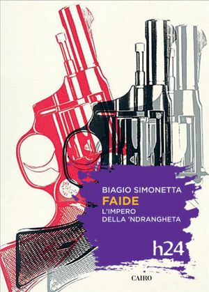9788860523945 - Faide. L'impero della 'ndrangheta