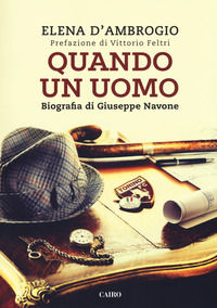 9788860528438 - Quando un uomo. Biografia di Giuseppe Navone