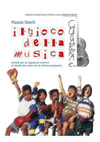 9788860532558 - Il gioco della musica. Metodo per un approccio creativo al mondo dei suoni con la chitarra preparata