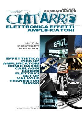 9788860533562 - Chitarre. Elettronica, effetti, amplificatori