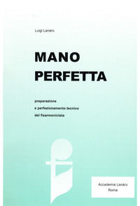 9788860535900 - Mano perfetta. Preparazione e perfezionamento tecnico del fisarmonicista
