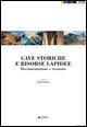 9788860551801 - Cave storiche e risorse lapidee. Documentazione e restuaro. Ediz. illustrata
