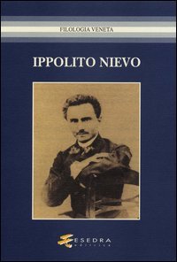 9788860580092 - Ippolito Nievo. Atti del Convegno (Udine, 24-25 maggio 2005)