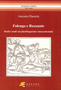9788860580535 - Folengo e Ruzzante. Dodici studi sul plurilinguismo Rinascimentale