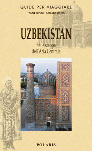 9788860590510 - Uzbekistan. Nelle steppe dell'Asia Centrale