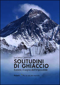 9788860591098 - Solitudini di ghiaccio. Everest, il sogno dell'impossibile