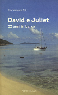 9788860592125 - David e Juliet. 22 anni in barca