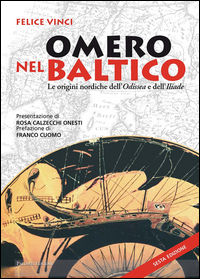 9788860601537 - Omero nel Baltico. Le origini nordiche dell'Odissea e dell'Iliade