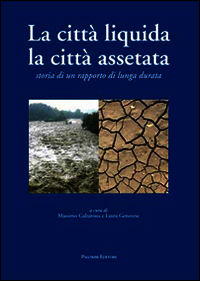 9788860604460 - La città liquida, la città assetata. Storia di un rapporto di lunga durata