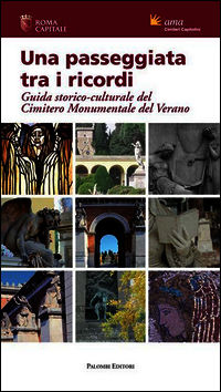 9788860605696 - Una passeggiata tra i ricordi. Guida storico-culturale del cimitero monumentale del Verano
