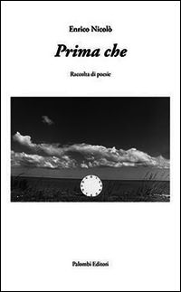 9788860606822 - Prima che. Raccolta di poesie