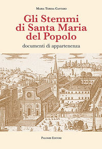 9788860608505 - Gli stemmi di Santa Maria del Popolo. Documenti di appartenenza. Ediz. illustrata