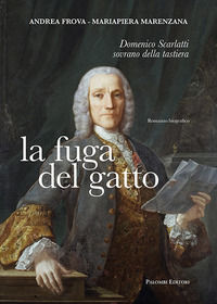 9788860609991 - La fuga del gatto. Domenico Scarlatti sovrano della tastiera